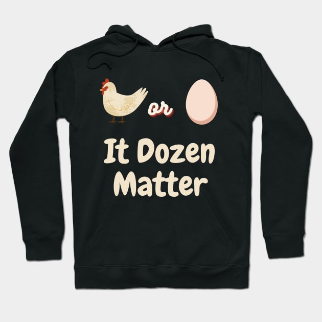 Chicken or Egg? It Dozen matter Hoodie by TeeTrendz